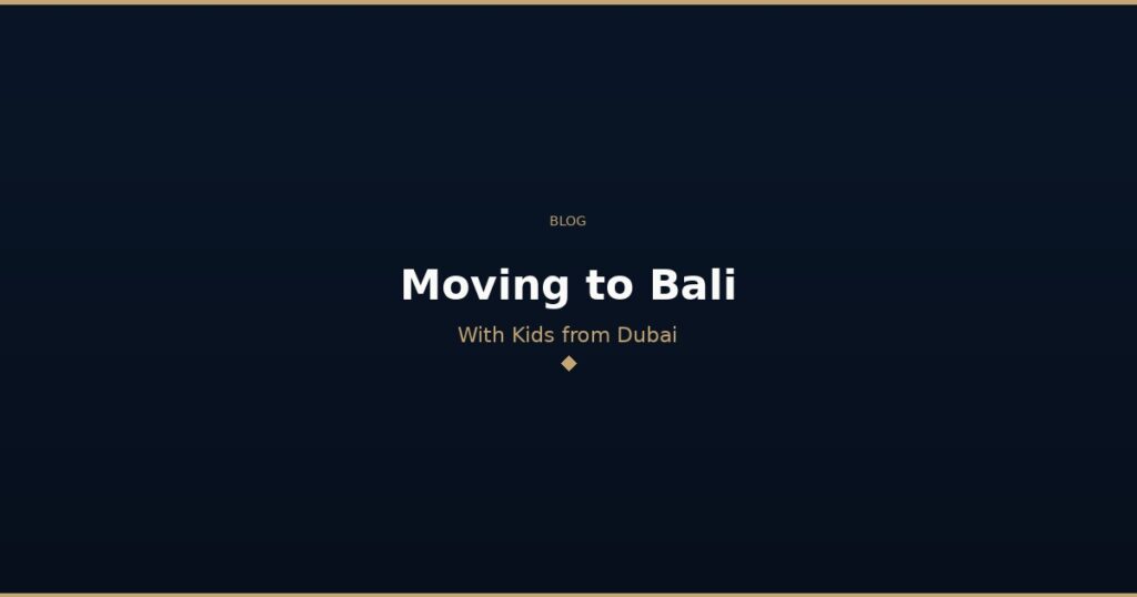 DubaiBali blog Moving to Bali With Kids from Dubai